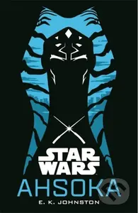 Star Wars: Ahsoka - E. K. Johnston - kniha z kategorie Pro děti