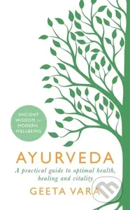 Ayurveda (Ancient wisdom for modern wellbeing) - Geeta Vara - kniha z kategorie Zdraví a životní styl