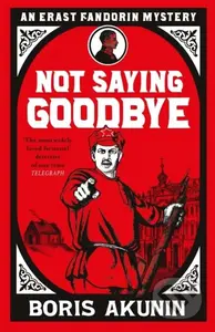 Not Saying Goodbye - Boris Akunin - kniha z kategorie Detektivky, thrillery a horory