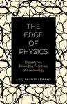 The Edge of Physics (Dispatches from the Frontiers of Cosmology) - kniha z kategorie Přírodní vědy a technika