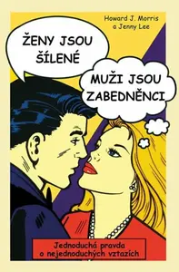 Ženy jsou šílené, muži jsou zabedněnci (poškozená) - Morris Howard J., Lee Jenny