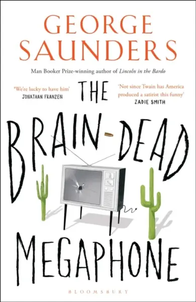 The Brain-Dead Megaphone - George Saunders