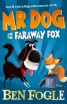 Mr Dog and the Faraway Fox - Fogle Ben, Steve Cole