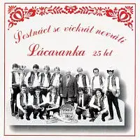 Lácaranka – Lácaranka 25 let - Šestnáct se víckrát nevrátí