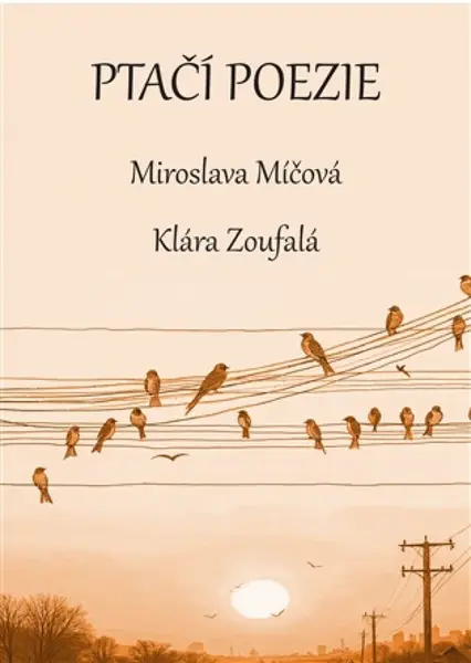 Ptačí poezie - Miroslava Míčová, Klára Zoufalá