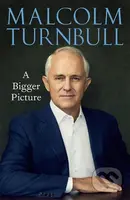 A Bigger Picture (With new foreword) - Malcolm Turnbull - kniha z kategorie Humanitní a společenské vědy