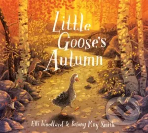 Little Goose's Autumn - Elli Woollard - kniha z kategorie Pro děti