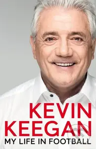My Life in Football (The Autobiography) - Kevin Keegan - kniha z kategorie Sport