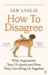 How to Disagree - Leslie Ian