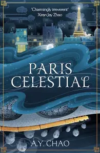 Paris Celestial - A. Y. Chao