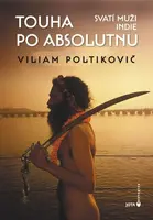 Touha po absolutnu. Svatí muži Indie (Defekt) - Viliam Poltikovič