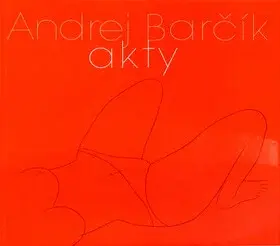 Andrej Barčík Akty (Defekt) - Radoslav Matuštík