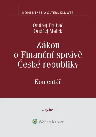 Zákon o Finanční správě č. 456/2011 Sb. Komentář. 2. vydání - Ondřej Trubač, Ondřej Málek - e-kniha