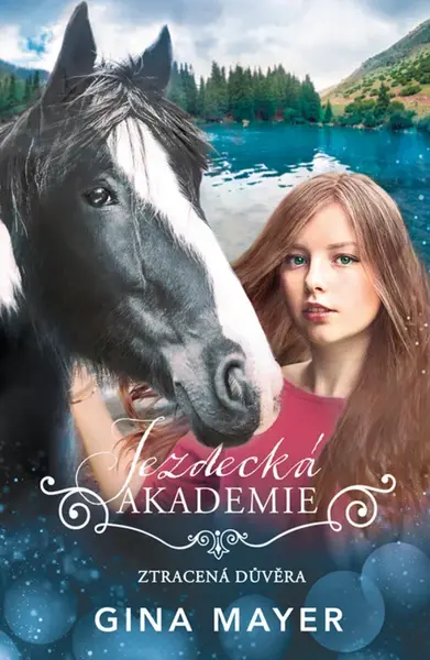 Jezdecká akademie- Ztracená důvěra - Gina Mayerová