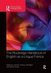 The Routledge Handbook of English as a Lingua Franca - Jennifer Jenkins