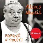 Poprvé v poušti - Alois Musil - audiokniha