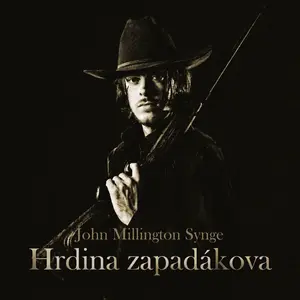 Hrdina zapadákova - John Millington Synge - audiokniha