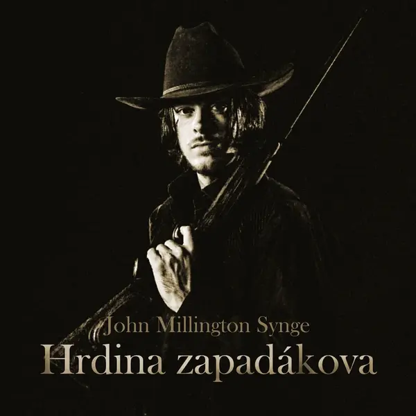 Hrdina zapadákova - John Millington Synge - audiokniha