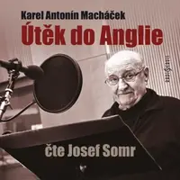 Útěk do Anglie - Karel Antonín Macháček - audiokniha
