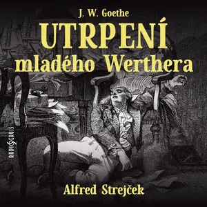 Utrpení mladého Werthera - Johann Wolfgang Goethe - audiokniha