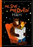 Mlsné medvědí příběhy - Zbyněk Černík, Tomáš Končinský, Filip Pošivač, Barbora Klárová, Alexandra Májová, Kateřina Karhánková, Milada Těšitelová