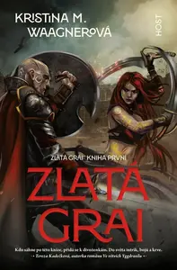 Zlatá grai - Kristina M. Waagnerová