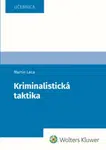Kriminalistická taktika - Martin Laca