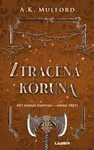 Ztracená koruna - A. K. Mulford
