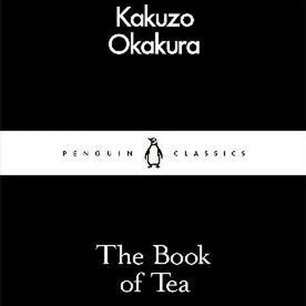 The Book of Tea - Kakuzó Okakura