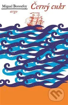 Černý cukr - Miguel Bonnefoy - kniha z kategorie Beletrie