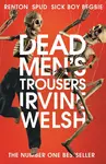 Dead Men´s Trousers - Irvine Welsh