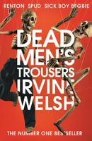 Dead Men´s Trousers - Irvine Welsh