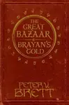 The Great Bazaar and Brayanâ€™s Gold - Peter V. Brett