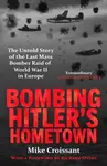 Bombing Hitler´s Hometown - Croissant Mike