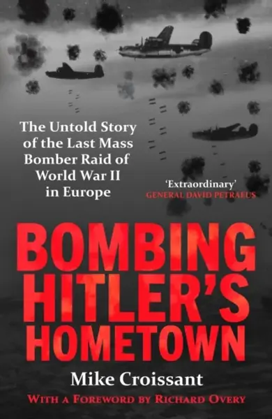 Bombing Hitler´s Hometown - Croissant Mike