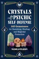 Crystals for Psychic Self-Defense - Nicholas Pearson