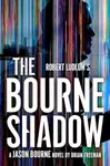 Robert Ludlum'sâ„¢ The Bourne Shadow - Brian Freeman