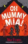 Oh Mummy Mia! - Maz Evans