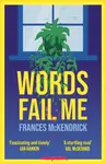 Words Fail Me - Frances McKendrick
