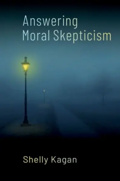 Answering Moral Skepticism - Shelly  Kagan