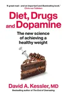Diet, Drugs and Dopamine - David A. Kessler