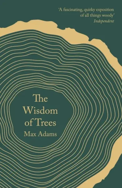 The Wisdom of Trees - Max Adams