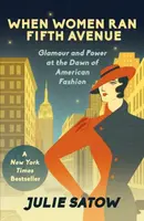When Women Ran Fifth Avenue - Julie Satow