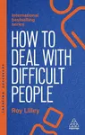 How to Deal with Difficult People - R.K. Lilley