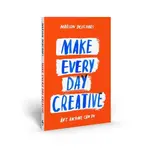 Make Every Day Creative - Marion Deuchars