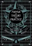 Manga in Theory and Practice: The Craft of Creating Manga - Hirohiko Araki