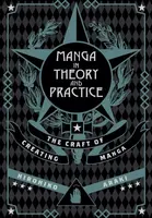 Manga in Theory and Practice: The Craft of Creating Manga - Hirohiko Araki