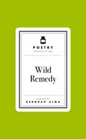 Poetry Prescription: Wild Remedy - Deborah Alma