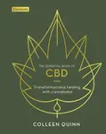 The Essential Book of CBD - Colleen Quinn