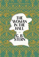 The Woman in the Hall - G. B. Stern